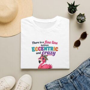 Eccentric and Crazy Flamingo T-Shirt | Colorful Funny Quote Tee