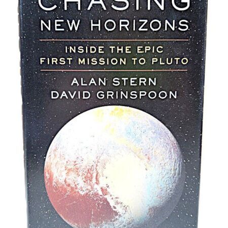 Chasing New Horizons: Inside the Epic First Mission to Pluto 1st Edition