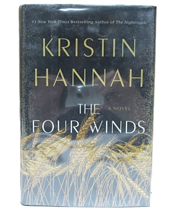 The Four Winds by Kristin Hannah Hardcover Book with Dustjacket