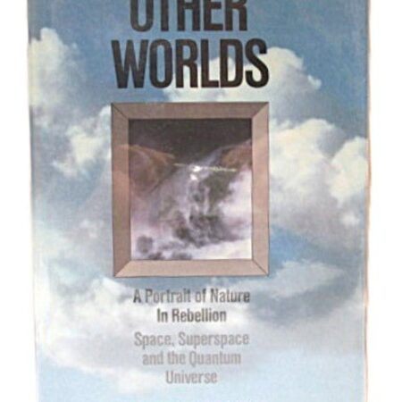 Other Worlds:  A Portrait of Nature in Rebellion by Paul Davies 1980