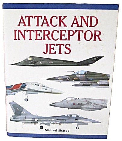 BOOK Attack & Interceptor Jets by Michael Sharpe 1999