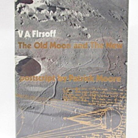 The Old Moon & the New 1969 by V. A. Firsoff