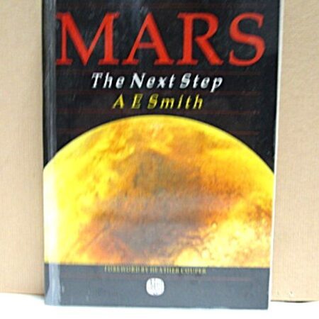Mars The Next Step by A.E. Smith Hardcover Book 1989