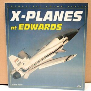 X-Planes at Edwards Airplanes 1995 Book by Steve Pace