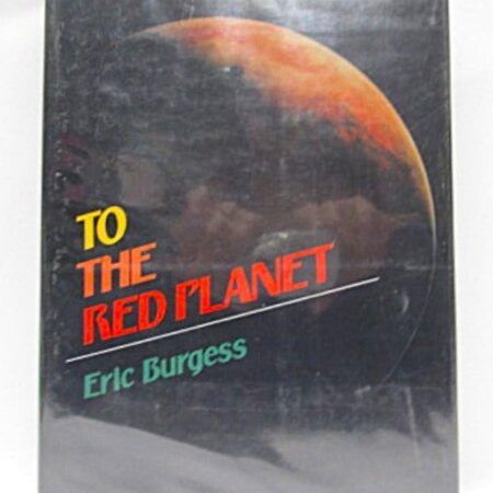 To The Red Planet By Eric Burgess 1978 Hardcover Book with Dust Jacket