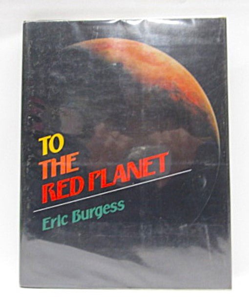 To The Red Planet By Eric Burgess 1978 Hardcover Book with Dust Jacket