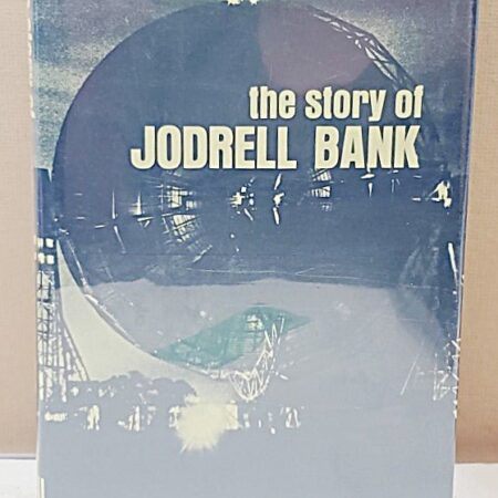 Story of Jodrell Bank Written by Sir Bernard Lovell 1968 Hardcover
