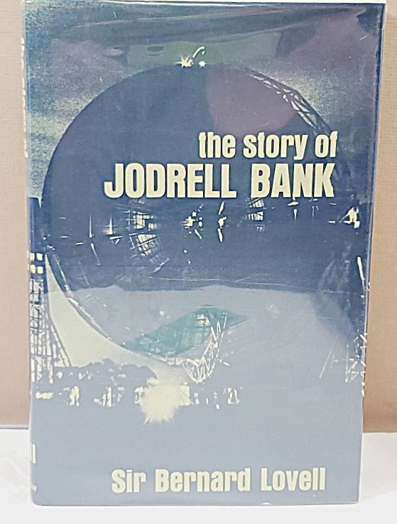Story of Jodrell Bank Written by Sir Bernard Lovell 1968 Hardcover