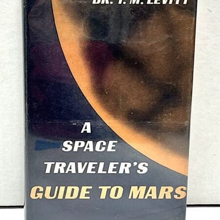 Space Traveler's Guide to Mars First Edition Dr I.M Levitt