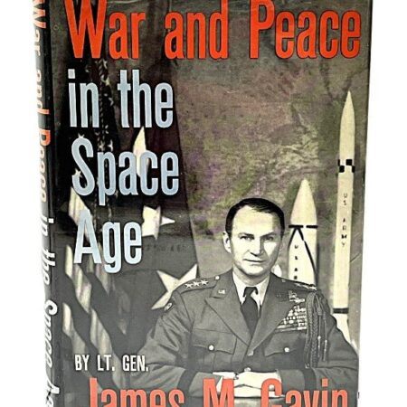 1958 War and Peace in the Space Age by James Gavin 1st Edition