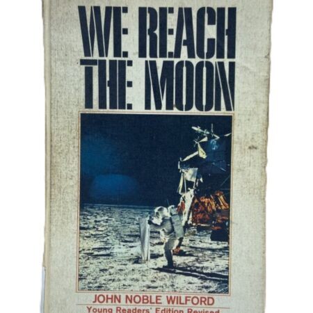 1973 We Reach The Moon by John Noble Wilford Hardcover