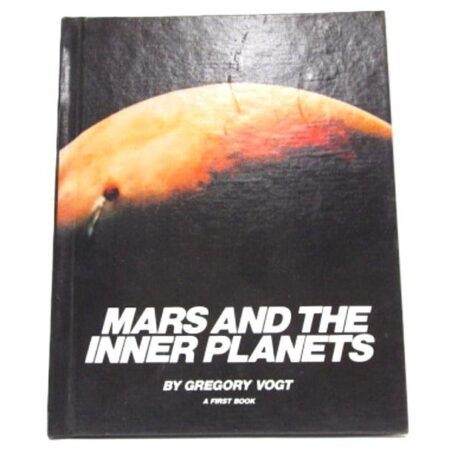 Mars and The Inner Planets Book by Gregory Vogt