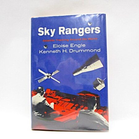 Sky Rangers: Satellite Tracking Around the World by Eloise Engle and Kenneth H. Drummond 1965