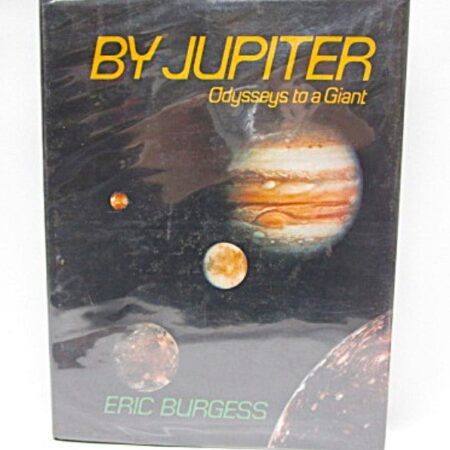 By Jupiter: Odysseys to a Giant" by Eric Burgess Hardcover Book