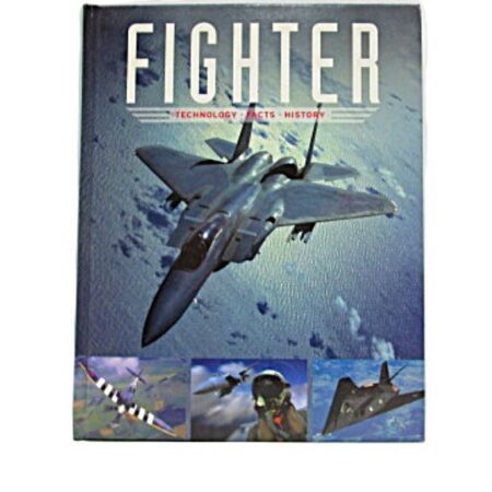Fighter: Technology, Facts, History written by Ralf Leinburger