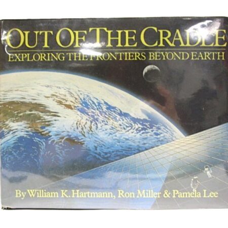 Out of the Cradle Exploring Frontiers Beyond Earth