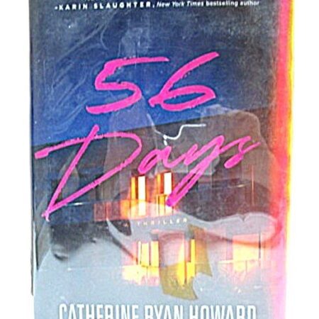 56 Days by Catherine Ryan Howard Hardcover with Dust Jacket