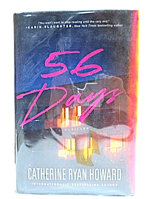 56 Days by Catherine Ryan Howard Hardcover with Dust Jacket
