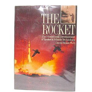 The Rocket History & Development of Rocket &Missile Technology by David Baker