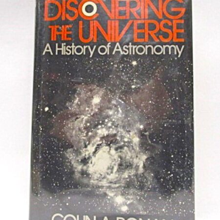 Discovering the Universe: A History of Astronomy by Colin A. Ronan Hardcover Book