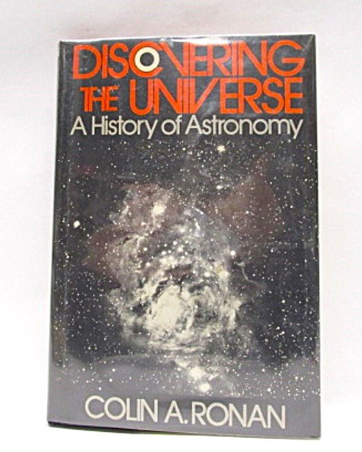 Discovering the Universe: A History of Astronomy by Colin A. Ronan Hardcover Book